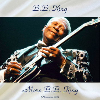 B.B. King - More B.B. King (Remastered 2018)