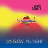 Lannie Flowers - Dayglo All Night