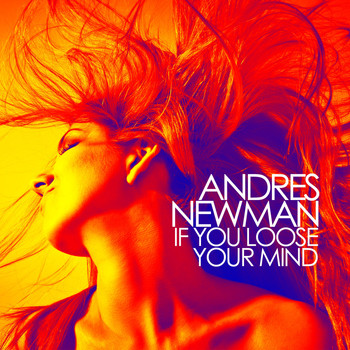 Andres Newman - If You Loose Your Mind