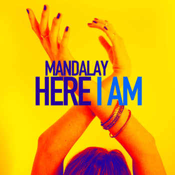 Mandalay - Here I Am