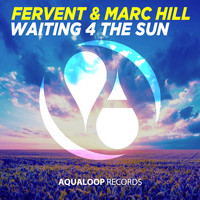 Fervent, Marc Hill - Waiting 4 the Sun