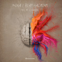 Indra, Beat Hackers - Sick Combo