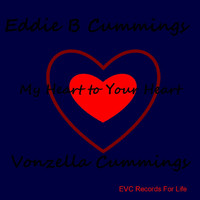 Eddie B Cummings feat. Vonzella Cummings - My Heart to Your Heart