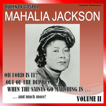 Mahalia Jackson - Queen of Gospel, Vol. 2 (Digitally Remastered)