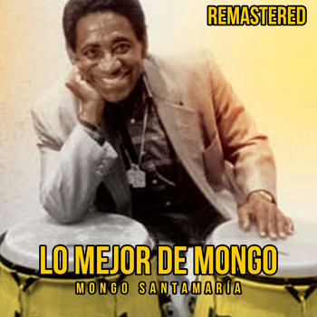Mongo Santamaría - Lo mejor de Mongo (Remastered)