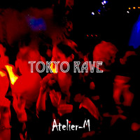 Atelier-M - Tokyo Rave