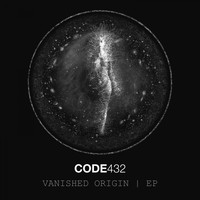 CODE432 - Vanished Origin EP