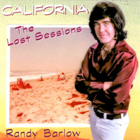 Randy Barlow - California... The Lost Sessions