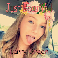Larry Green - Just Beautiful