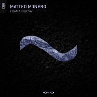 Matteo Monero - Forma nuova