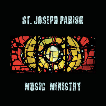 St. Joseph Parish Music Ministry - St. Joseph Parish Music Ministry