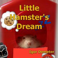 Igor Demeter - Little Hamster's Dream