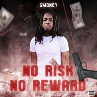 G Money - No Risk No Reward (Explicit)