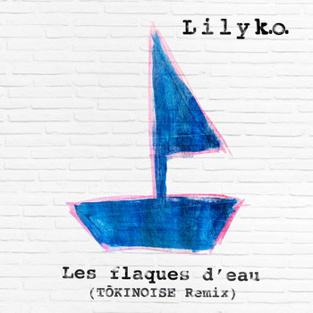 LILY K.O. featuring TOKINOISE - Les flaques d’eau (TOKINOISE Remix) (Single)