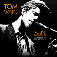 Tom Waits - 'Round Midnight - The Minneapolis Broadcast 1975 (Live)