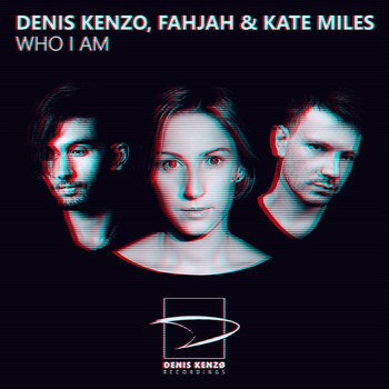 Denis Kenzo, Fahjah & Kate Miles - Who I Am