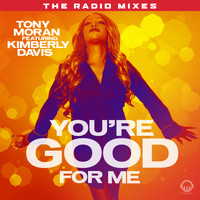 Tony Moran - You're Good for Me - Radio Mixes
