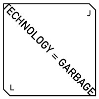 JL - Technology = Garbage