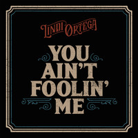 Lindi Ortega - You Ain't Foolin' Me