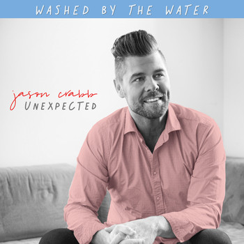 Jason Crabb - Washed by the Water