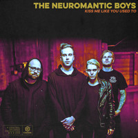 The Neuromantic Boys - Kiss Me Like You Used To
