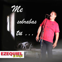 Ezequiel El Brujo - Me Sobrabas Tu...