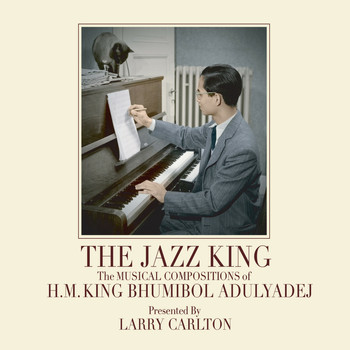 Larry Carlton - The Jazz King: The Musical Compositions of H.M. King Bhumibol Adulyadej