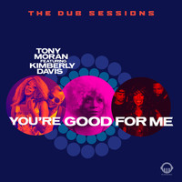 Tony Moran - You're Good for Me - Dub Sessions