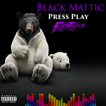 Black Mattic - Press Play (Explicit)
