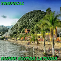 Super Exitos Latinos - Tropical