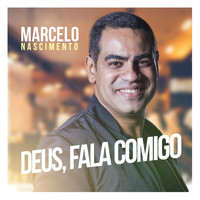Marcelo Nascimento - Deus, Fala Comigo