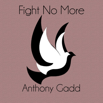 Anthony Gadd - Fight No More
