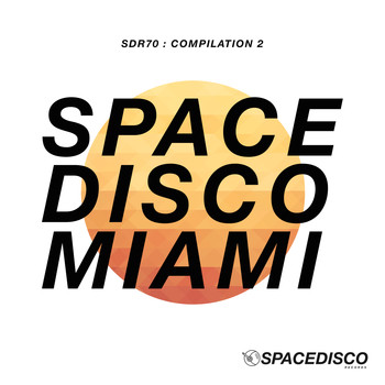 Various Artists - Spacedisco Records Compilation 2: Miami