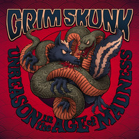 Grimskunk - Unreason in the Age of Madness (Explicit)