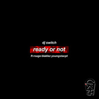 DJ Switch - Ready Or Not (Explicit)