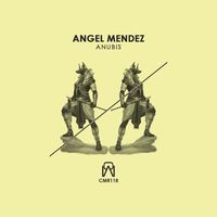 Angel Mendez - Anubis EP