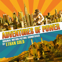 Ethan Gold - Adventures of Power (Original Motion Picture Soundtrack)