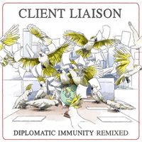 Client Liaison - Diplomatic Immunity Remixed