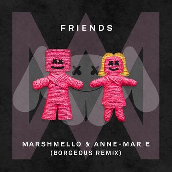 Marshmello & Anne-Marie - FRIENDS (Borgeous Remix [Explicit])