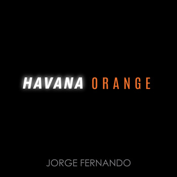 Jorge Fernando - Havana Orange