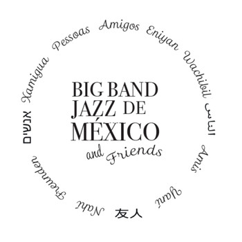 Big Band Jazz de México - Big Band Jazz de México And Friends