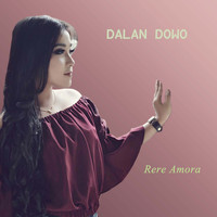 Rere Amora - Dalan Dowo