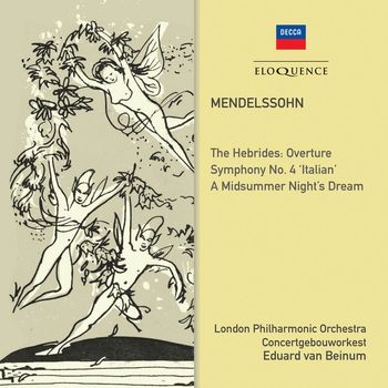 Eduard van Beinum - Mendelssohn: Symphony No. 4; Midsummer Night's Dream