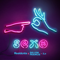 Residente & Dillon Francis feat. iLe - Sexo