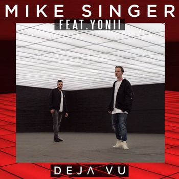 Mike Singer - Deja Vu (feat. Yonii)