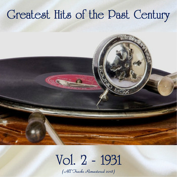 Various Artists - Greatest Hits of the Past Century Vol. 2: 1931 (All Tracks Remastered 2018)