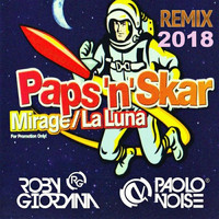 Paps'n'Skar - Mirage (La luna) (Roby Giordana & Paolo Noise Remix)
