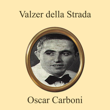 Oscar Carboni - Valzer della strada