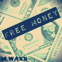 M.Waxx - Free Money