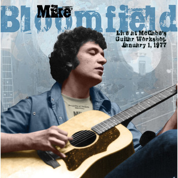 Mike Bloomfield - Live at McCabe's Guitar Workshop